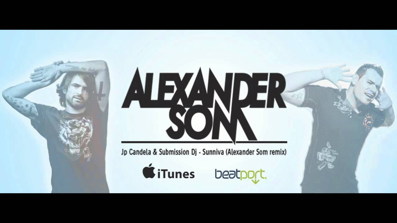 Watch Jp Candela & Submission Dj - Sunniva (Alexander Som Remix) on YouTube Watch Jp Candela & Submission Dj - Sunniva (Alexander Som Remix) on YouTube