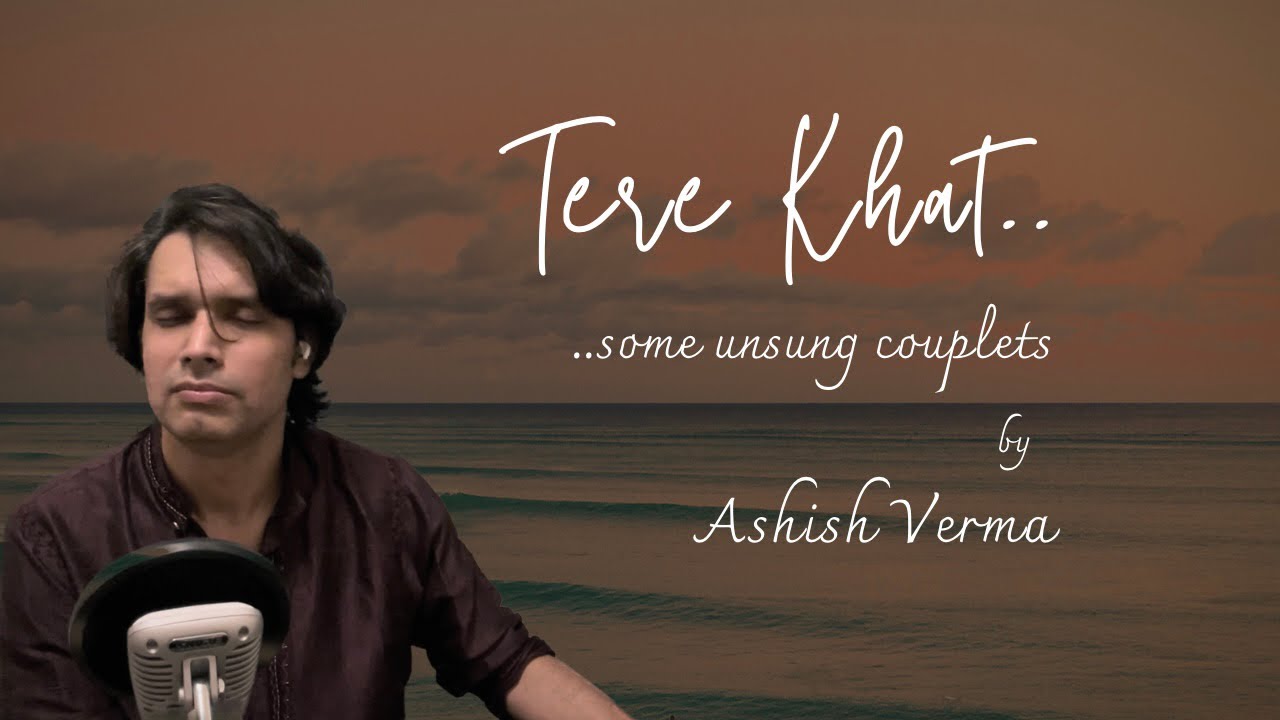 Tere Khushbu Mein Base Khat || Nazm-Ghazal || Unplugged || Ashish Verma 