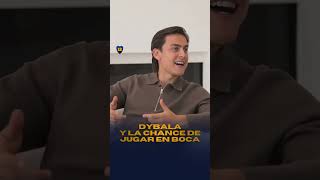 🗣️ Paulo Dybala volvió a hablar de la chance de jugar en Boca y la insistencia de Leandro Paredes