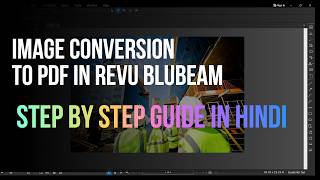 Image conversion to Pdf in Bluebeam Revu  step by step guide in Hindi
