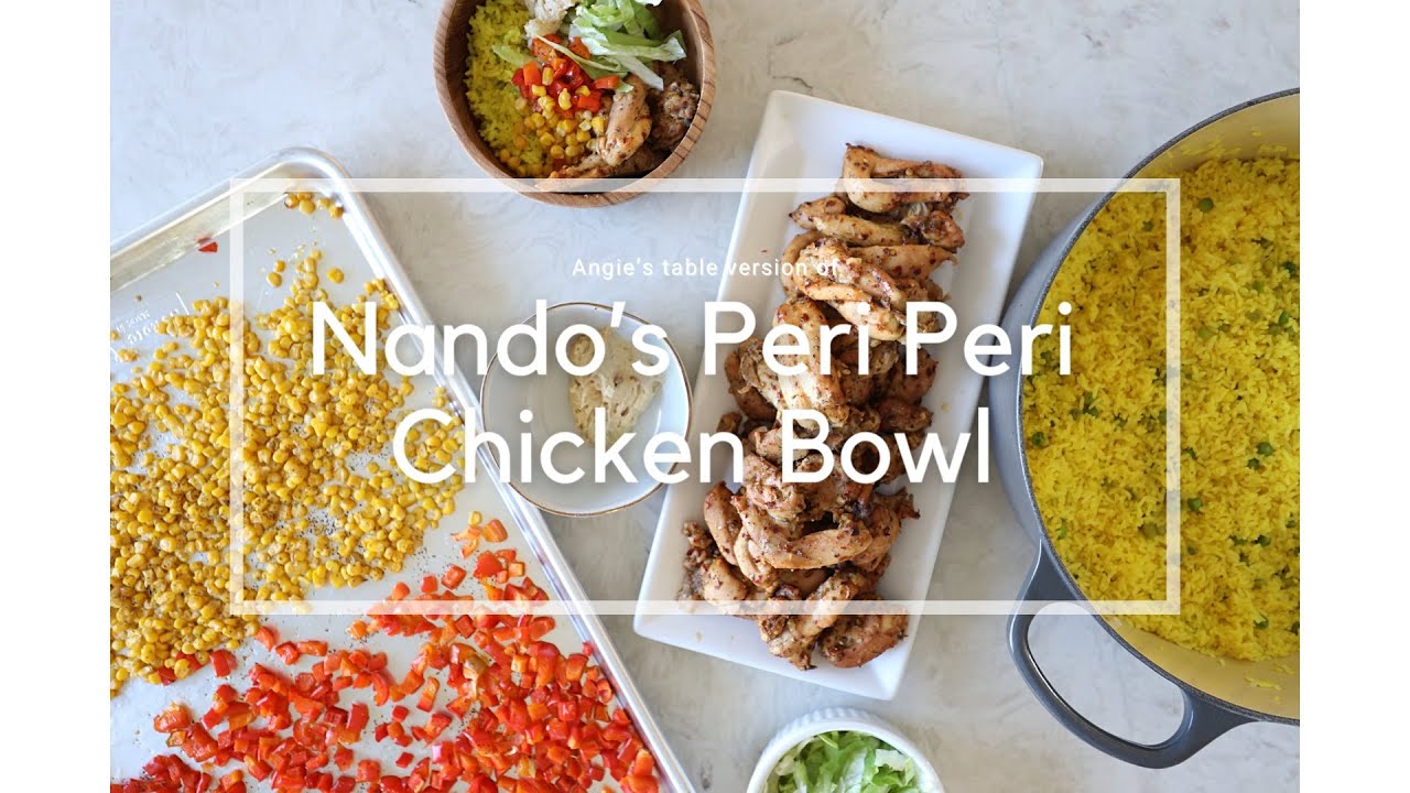Angie S Table Nando S Peri Peri Chicken Bowl Recipe Youtube