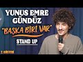 Yunus Emre Gündüz | Başka Biri Var | Tek Kişilik Stand Up Gösterisi #2 (2024)