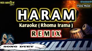 HARAM - Karaoke duet tanpa vokal || Remix (H RHOMA IRAMA) Karaoke Pasta Music