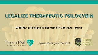 Psilocybin Therapy for Veterans with PTSD and Other Traumas (Part 1) - TheraPsil Webinar