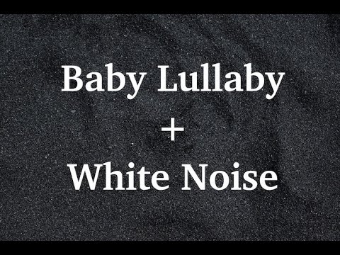 Baby Lullaby combined with White Noise Background