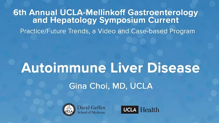 Autoimmune Liver Disease  Gina Choi, MD | UCLA Dig...
