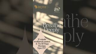 Mindful Monday: IRTH Breath Work Session