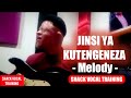 JINSI YA KUTENGENEZA MELODY KALI KWENYE WIMBO TUNE YA WIMBO SHACK VOCAL TRAINING