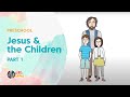 JESUS AND THE CHILDREN - PRESCHOOL LESSON | Kids on the Move