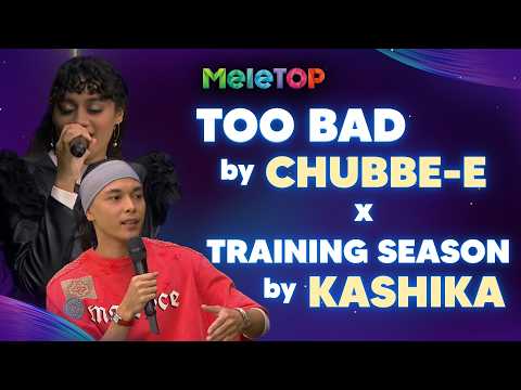 Too Bad by Chubbe-E x Training Season by Kashika (Live) | MeleTOP Special Astro30 | Nabil & Namie
