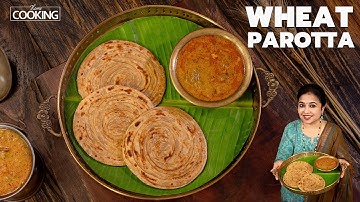 Wheat Parotta Recipe | Soft & Flaky Gothumai Parotta | Healthy Indian Bread