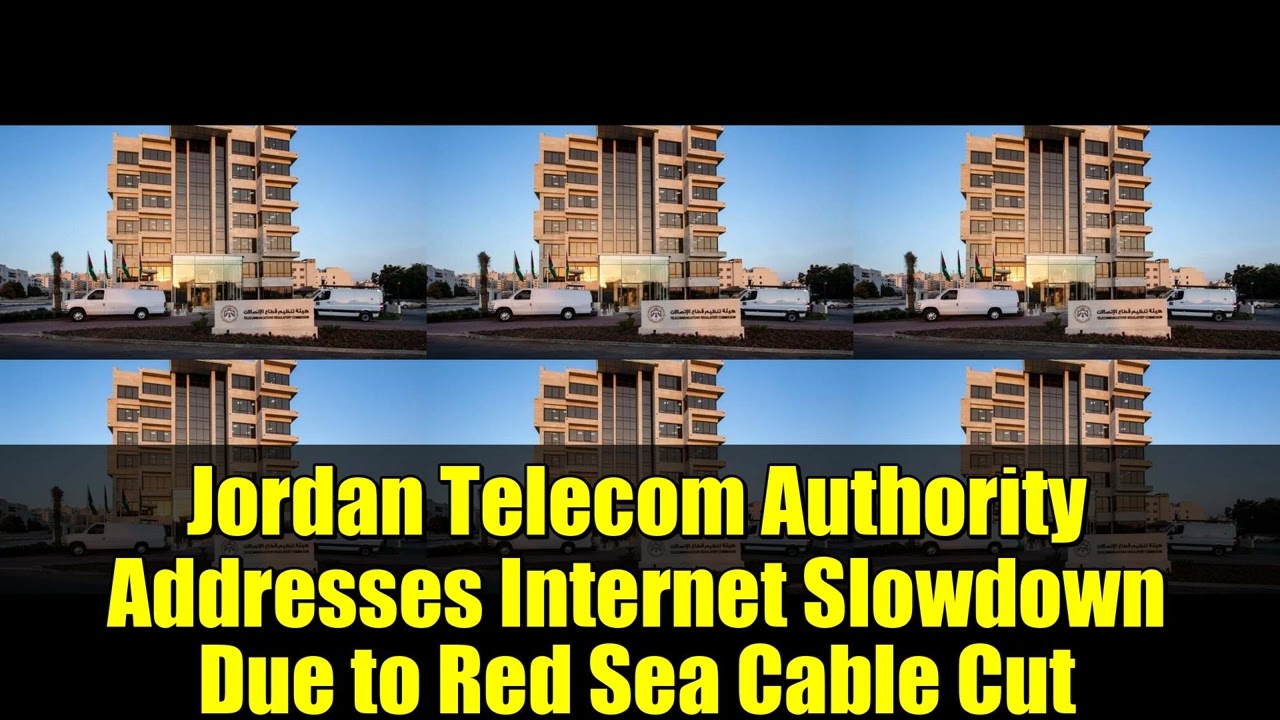 Jordan Telecom Authority Addresses Internet Slowdown Due to Red Sea Cable Cut