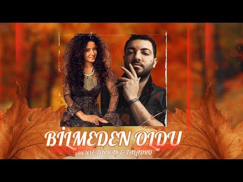 Deniz Toprak & Taladro - Bilmeden Oldu (mix)