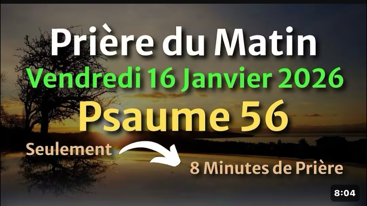 PRIÈRE du MATIN - Vendredi 16 Janvier 2026 - Évangile et Psaume du Jour - Prière de Force