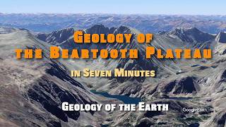 GEOLOGY OF THE BEARTOOTH PLATEAU MONTANA & WYOMING IN SEVEN MINUTES