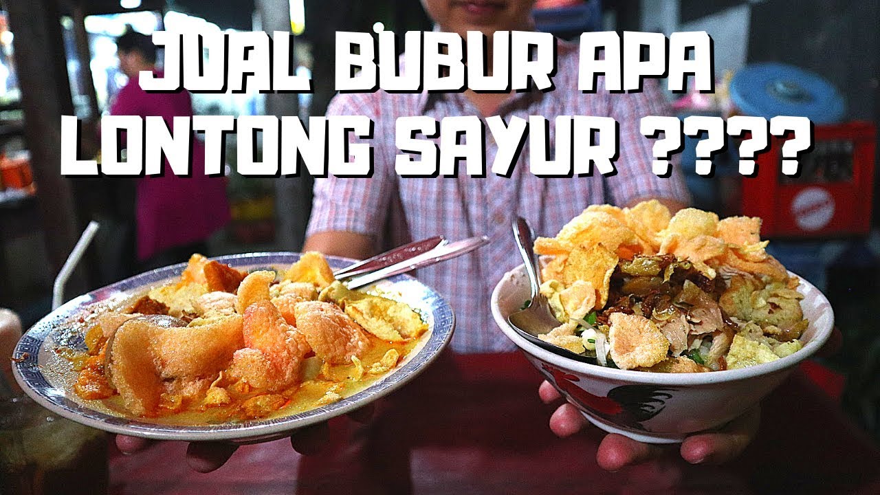 JUAL BUBUR AYAM JUGA, LONTONG SAYUR JUGA.... YouTube