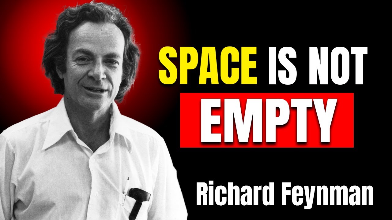 Why Space Is Not Empty (Feynman’s Most Disturbing Insight)
