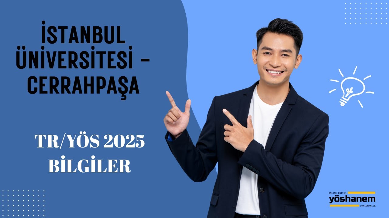 İSTANBUL ÜNİVERSİTESİ - CERRAHPAŞA TR/YÖS 2025 | TERCİH BİLGİLENDİRME