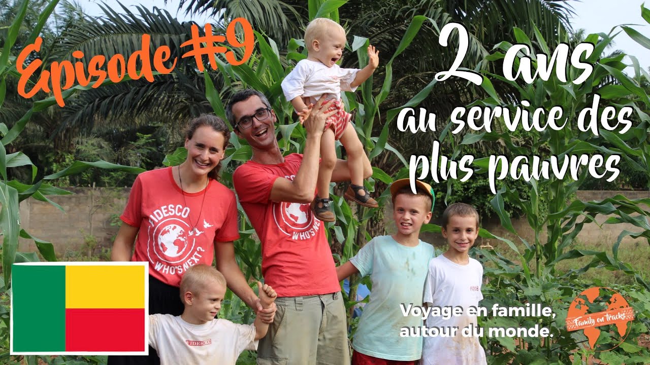 Familyontracks // Episode #9 // [Bénin] 2 ans en famille au service des plus pauvres