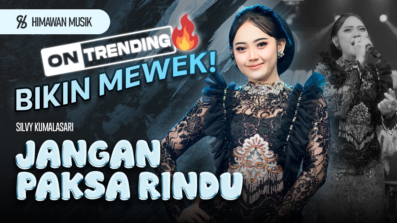 BIKIN MEWEK !! Silvy Kumalasari - JANGAN PAKSA RINDU | Bila memang kau tak bisa bersama