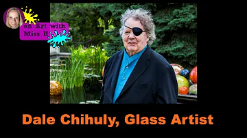 Dale Chihuly, Glass Artist