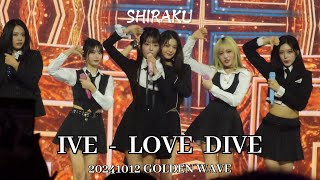 [4K] IVE (아이브) - LOVE DIVE [Golden Wave in Tokyo]  [241012] …