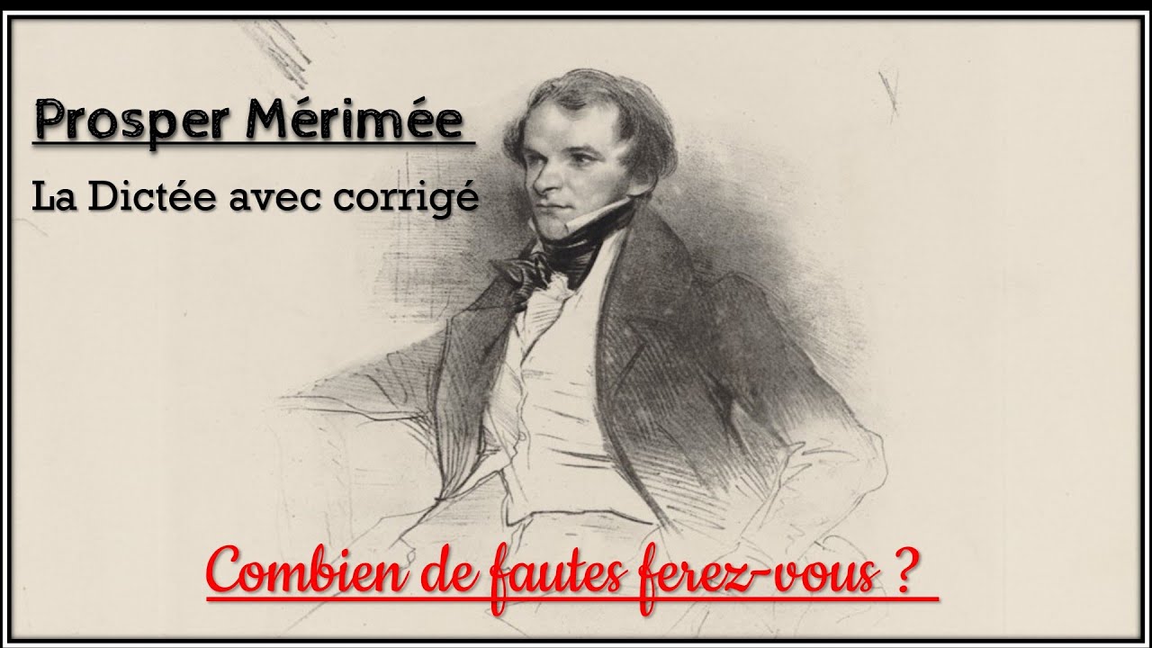 Essayez La fameuse Dictée de Mérimée ! La Plus Difficile de La Langue Française !