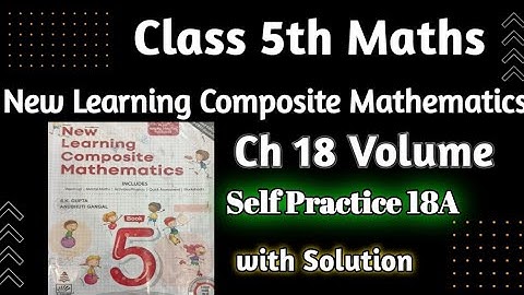 Class 5 Maths|New learning Composite Mathematics Class 5 Chapter 18 Volume| Self Practice 18A by hps