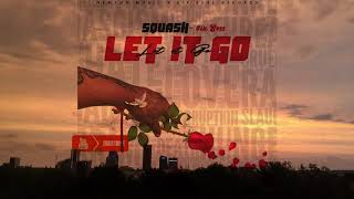 SQUASH – LET IT GO – VP RECORDS – 2020