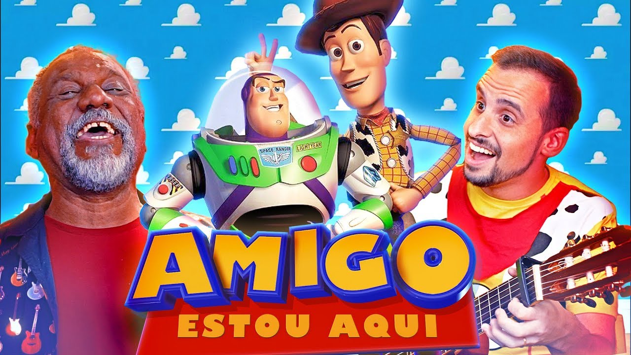 ♫ AMIGO, ESTOU AQUI! com Zé da Viola, Woody e Buzz Lightyear (Marco Ribeiro e Guilherme Briggs) ♫