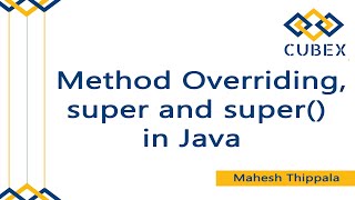 Method Overriding, super and super() by Mr. Mahesh