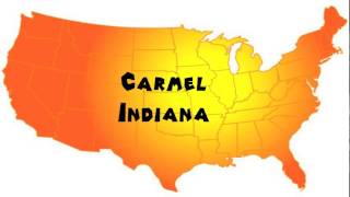 How to Say or Pronounce USA Cities — Carmel, Indiana