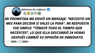Mi Prometida Me Envió Un Mensaje: “Necesito Un Mes Para Decidir Si Vales La Pena”. Mi Respuesta...