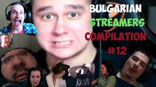Bulgarian Streamers Compilation #12