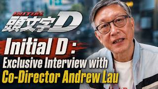 The Real Story Behind Initial D's Production Andrew Lau Tells All The Real Story Behind Initial D's Production Andrew Lau Tells All
