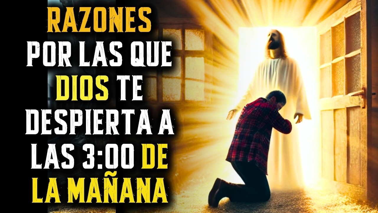 ¡ES POR ESO QUE DIOS TE DESPIERTA A LAS 3:00 DE LA MAÑANA! - YouTube