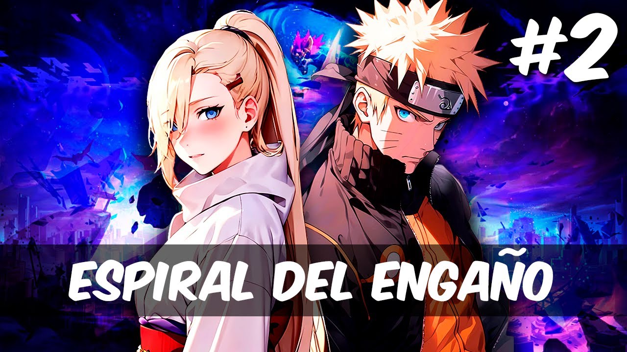 Espiral del engaño | Cap 6 al 10 | Naruto Historia Alterna | Naruto x Ino | La voluntad del fuego
