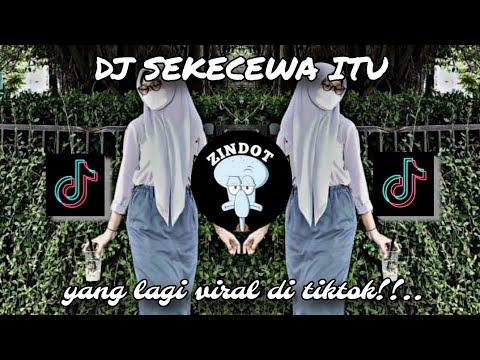 DJ sekecewa itu Slow Beat Mengkane Viral Tik Tok Terbaru 2024!!