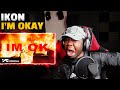 iKON - 'I'M OK' M/V (REACTION!!!)