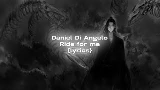 Daniel Di Angelo - Ride for me LYRICS