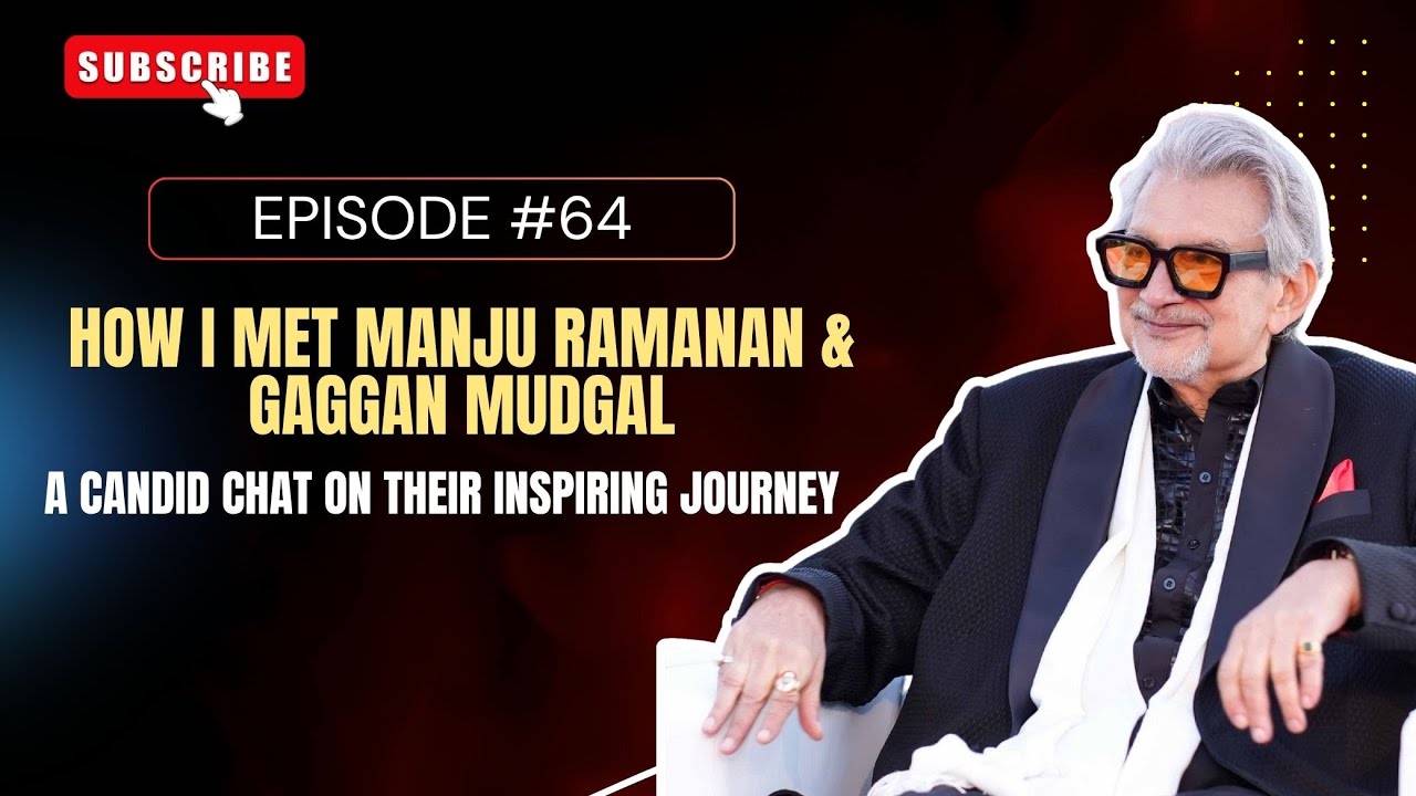 How I Met Manju Ramanan & Gaggan Mudgal: A Candid Chat on Their Inspiring Journey - Episode 64