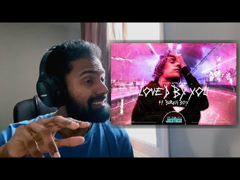 JUSTIN BIEBER - LOVED BY YOU FT. BURNA BOY || MUSIC REACTION
