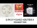 12 inch V-guard AEROTIDE 8 Exhaust Fan  Home &amp; Kitchen || Air Ventilating Fan || Unboxing &amp; Review.