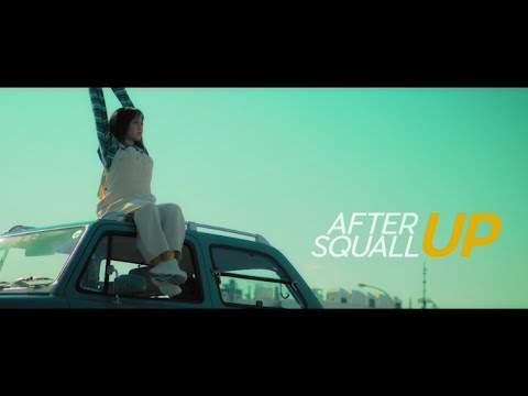 AFTER SQUALL - UP [Official Music Video]