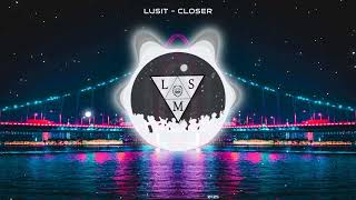 Lusit - Closer (Bass House Mix 2023)