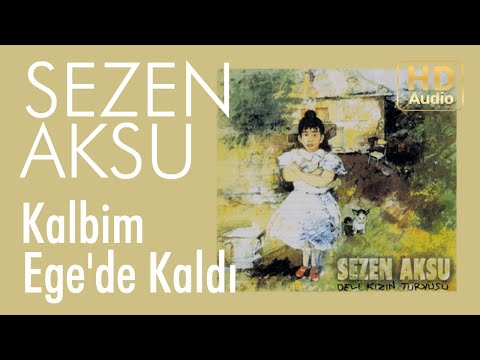 Sezen Aksu - Kalbim Ege'de Kaldı (Official Audio)