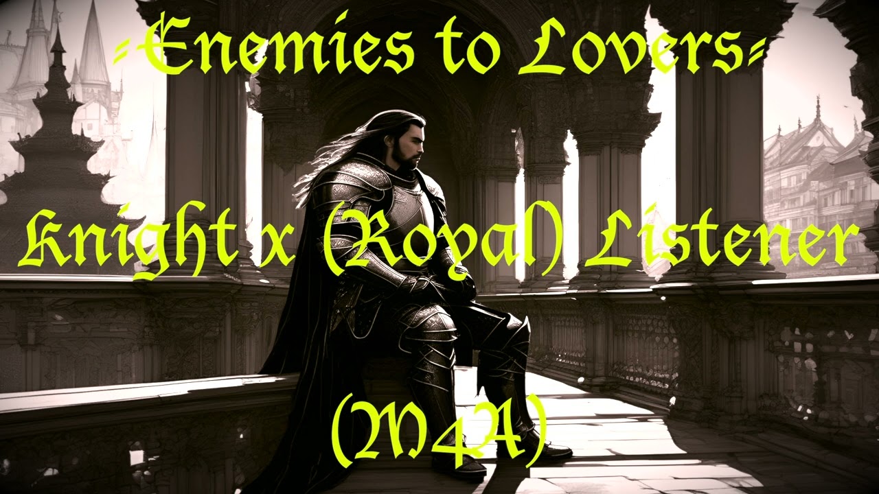 (M4A) Enemy Knight x (Royal) Listener