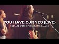 You have our yes live  vineyard worship feat marc james