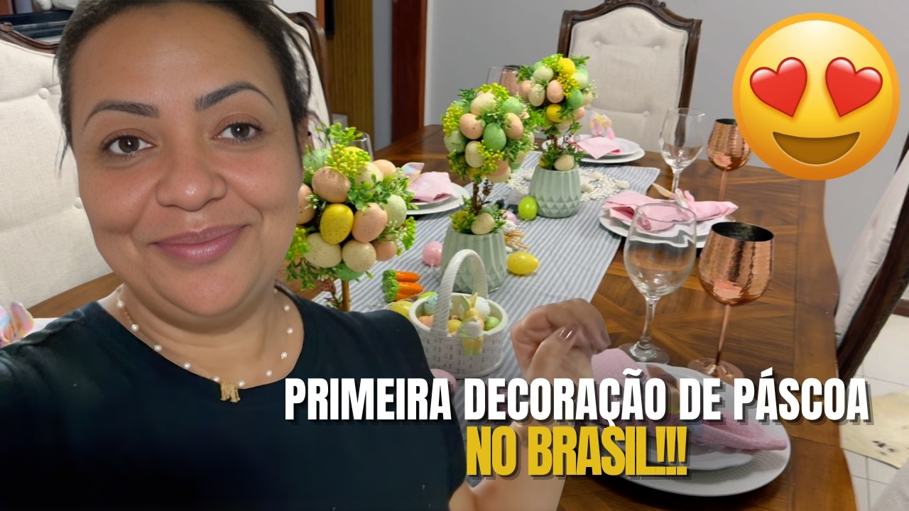 MINHA PRIMEIRA DECORAÇÃO DE PASCOA NO BRASIL | DECORANDO EM MEIO AO CAOS