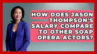 How Does Jason Thompson s Salary Compare To Other Soap Opera Actors Soap Opera I